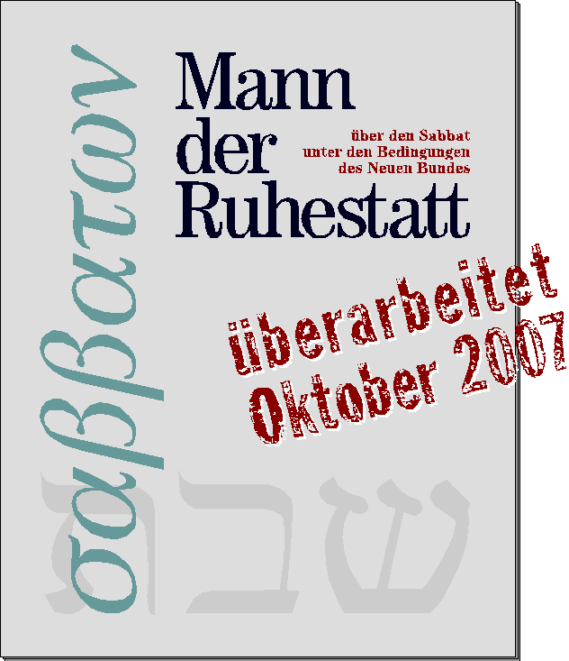 Mann der Ruhestatt - über den Sabbat unter den Bedingungen des Neuen Bundes (ca. 1 MB)
